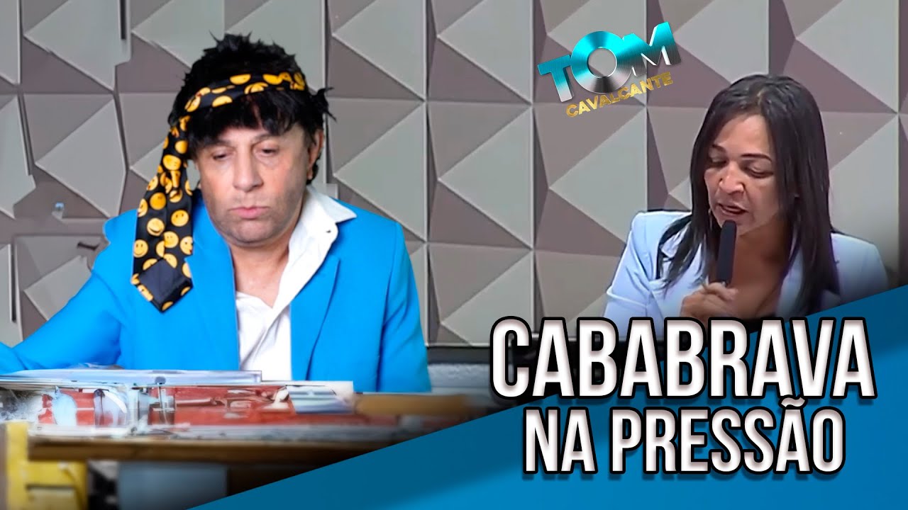 Cababrava na Pressão