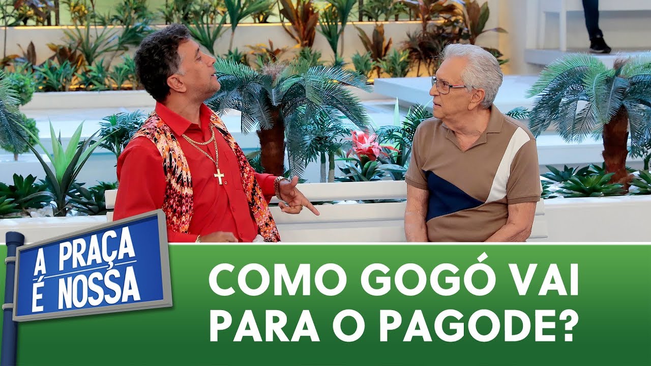 Como o Gogó vai para o pagode?