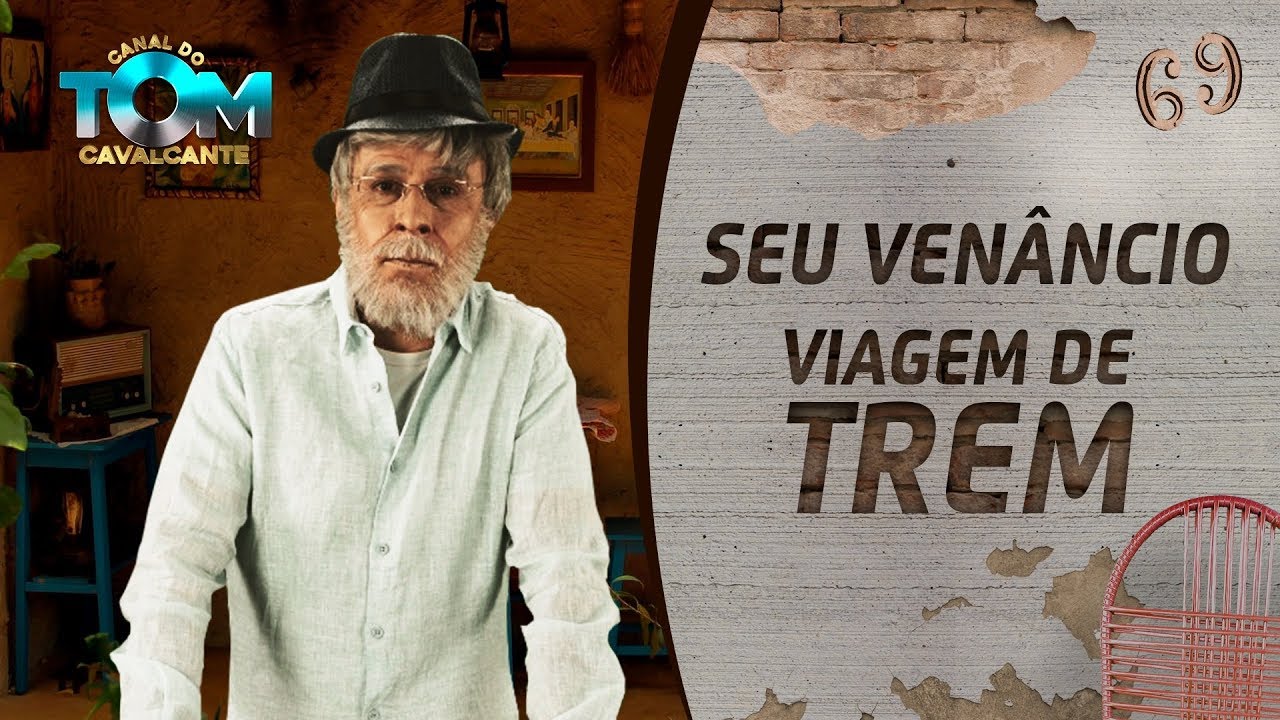 Seu Venâncio – Viagem de Trem